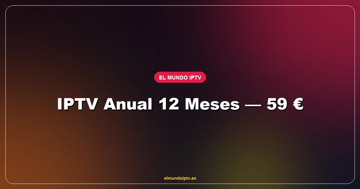 Plan IPTV anual Diamante de El Mundo IPTV con detalle de canales, precio y ventajas