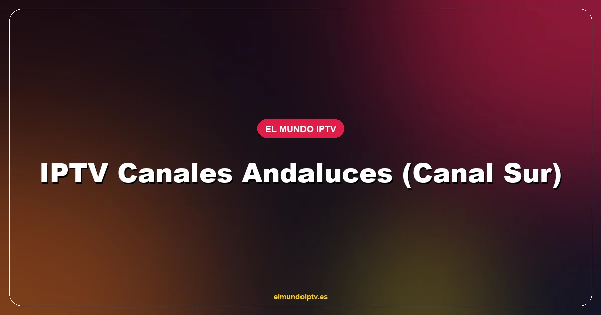 Smart TV mostrando Canal Sur con programación andaluza emitido por IPTV en directo