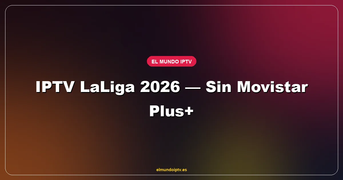 Partido de LaLiga 2026 emitido en Smart TV 4K vía IPTV con marcador y EPG visibles