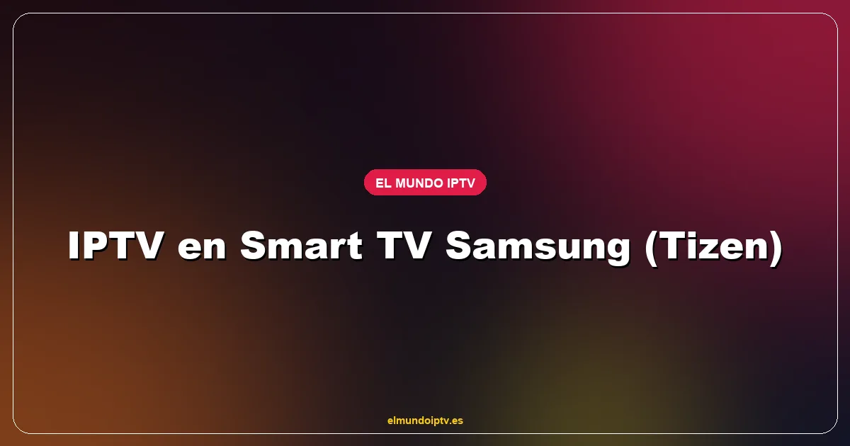 Smart TV Samsung Tizen mostrando interfaz de Smart IPTV con LaLiga en directo y catálogo de canales